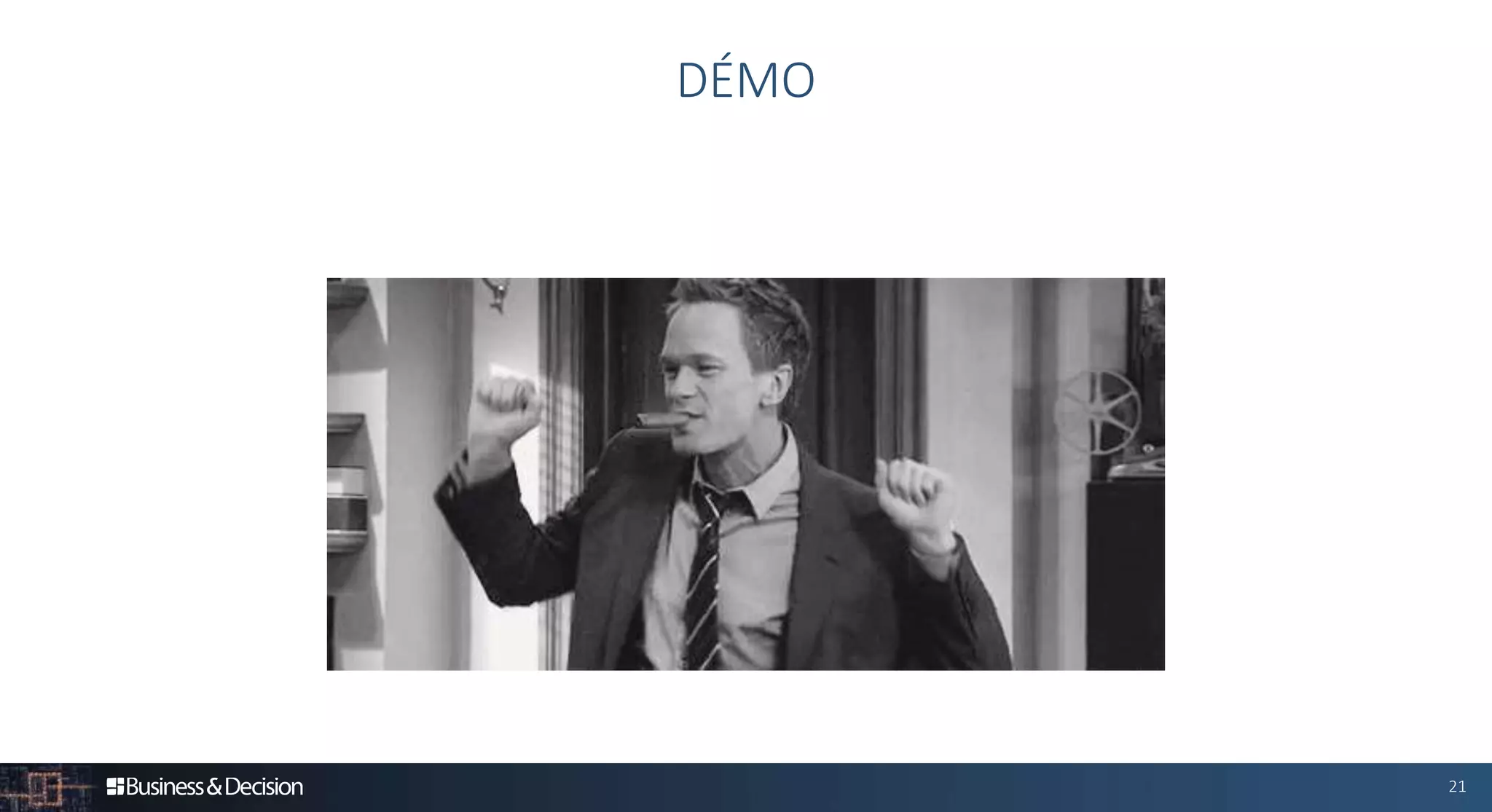 21
DÉMO
 