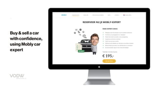 Buy & sell a car
with confidence,
using Mobly car
expert
 