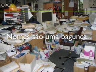 Nomes são uma bagunça
 