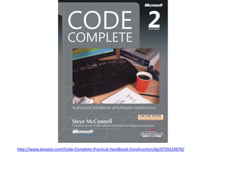 http://www.amazon.com/Code-Complete-Practical-Handbook-Construction/dp/0735619670/
 