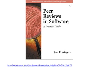 http://www.amazon.com/Peer-Reviews-Software-Practical-Guide/dp/0201734850/
 