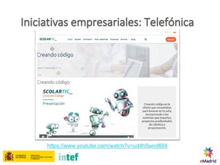 Iniciativas empresariales: Telefónica
https://www.youtube.com/watch?v=ud4h0wnd884
 