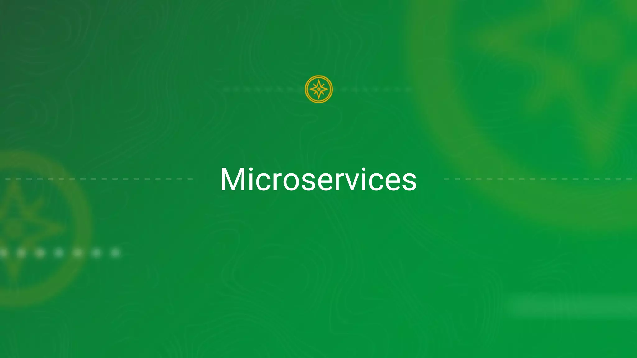 Microservices
 