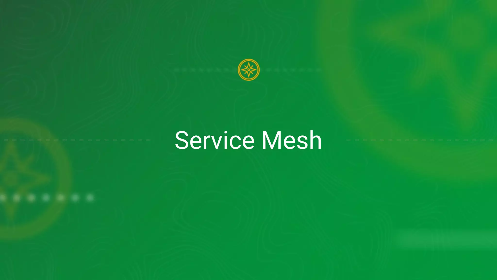Service Mesh
 