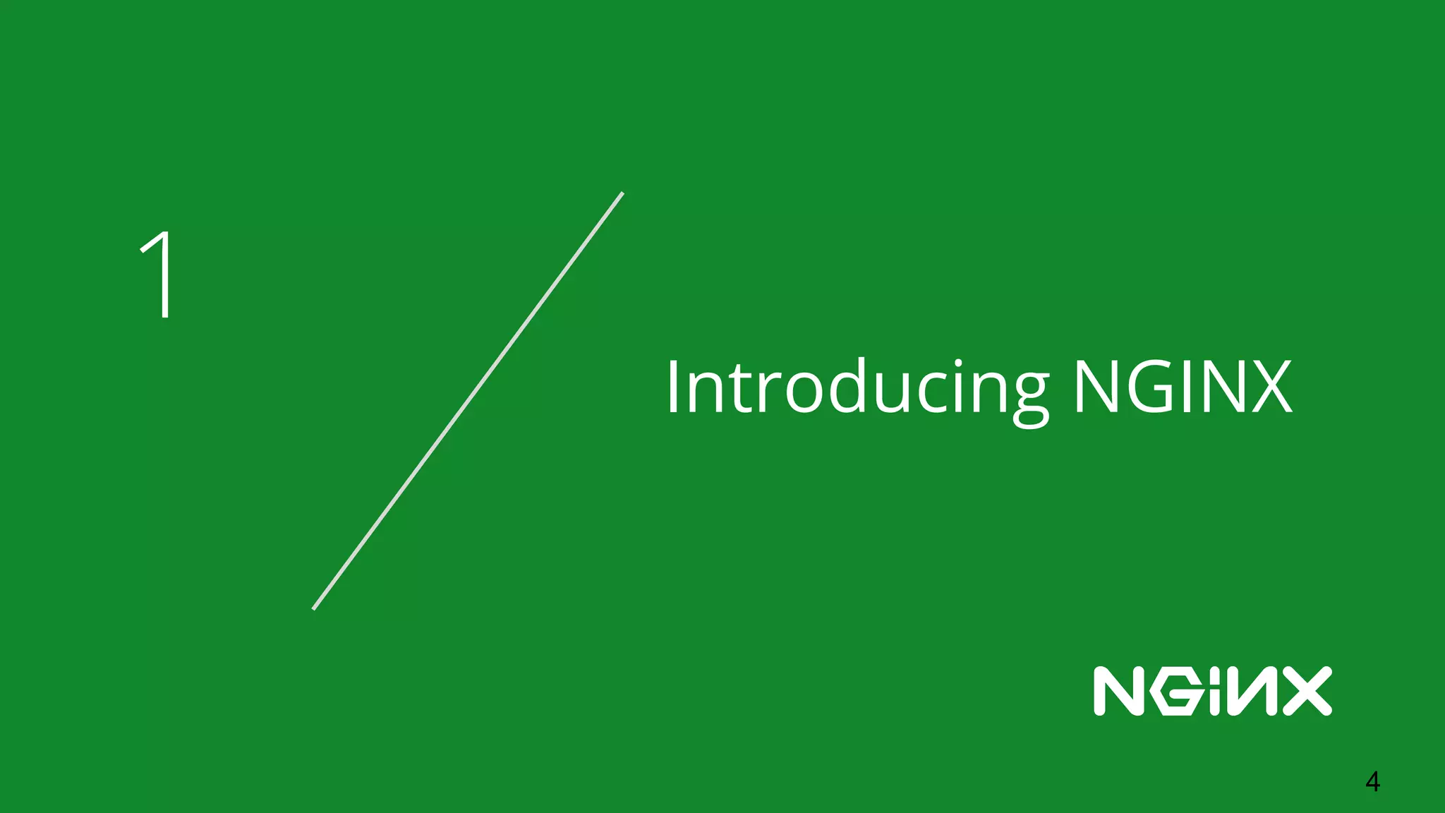 4
Introducing NGINX
1
 