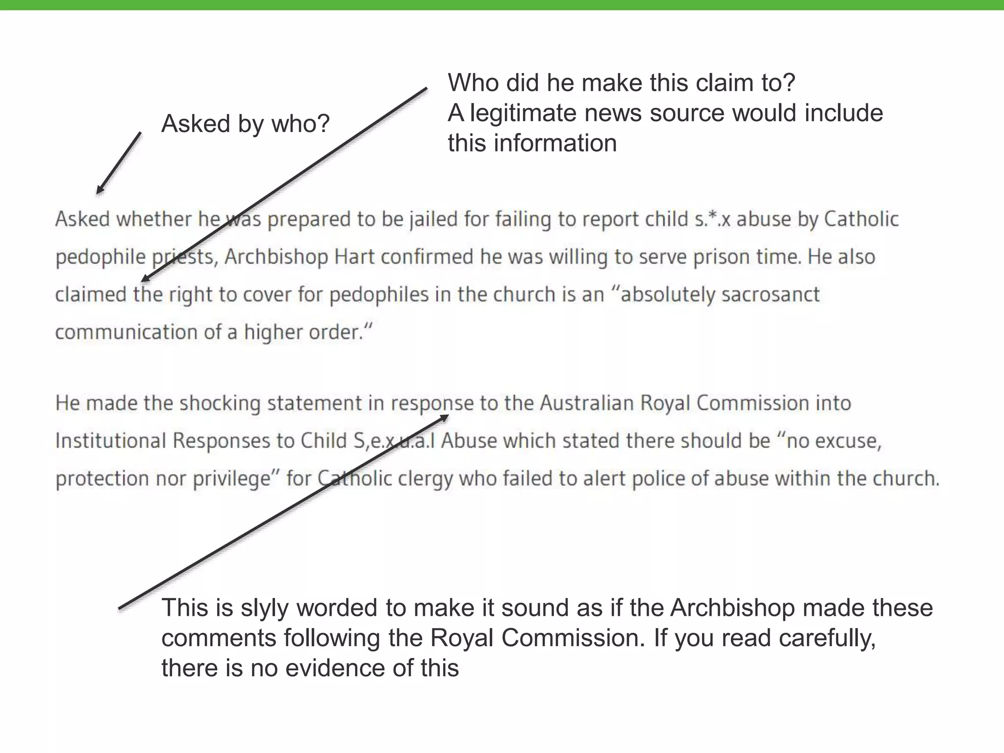 Asked by who?
Who did he make this claim to?
A legitimate news source would include
this information
This is slyly worded to make it sound as if the Archbishop made these
comments following the Royal Commission. If you read carefully,
there is no evidence of this
 