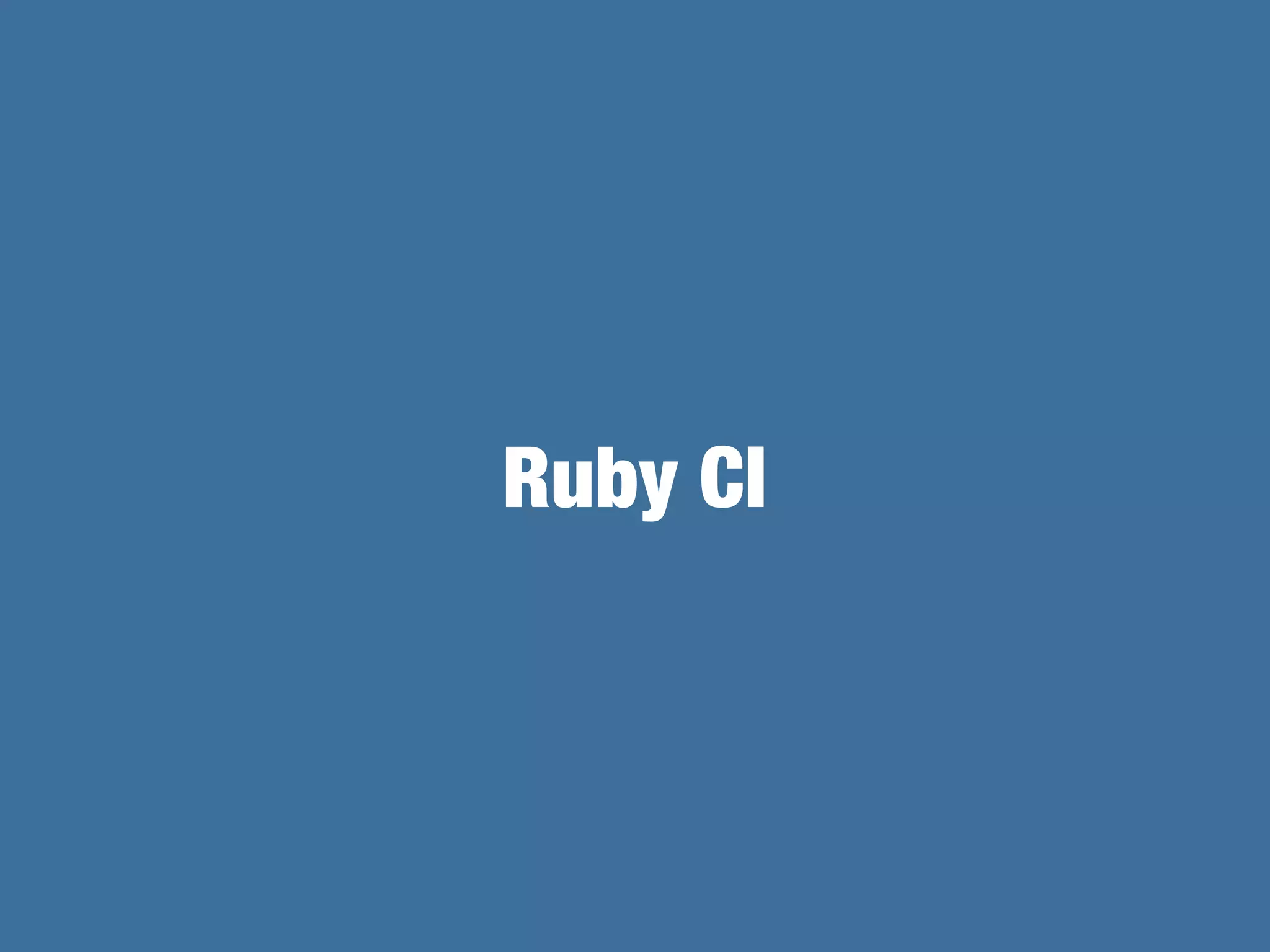 Ruby CI
 