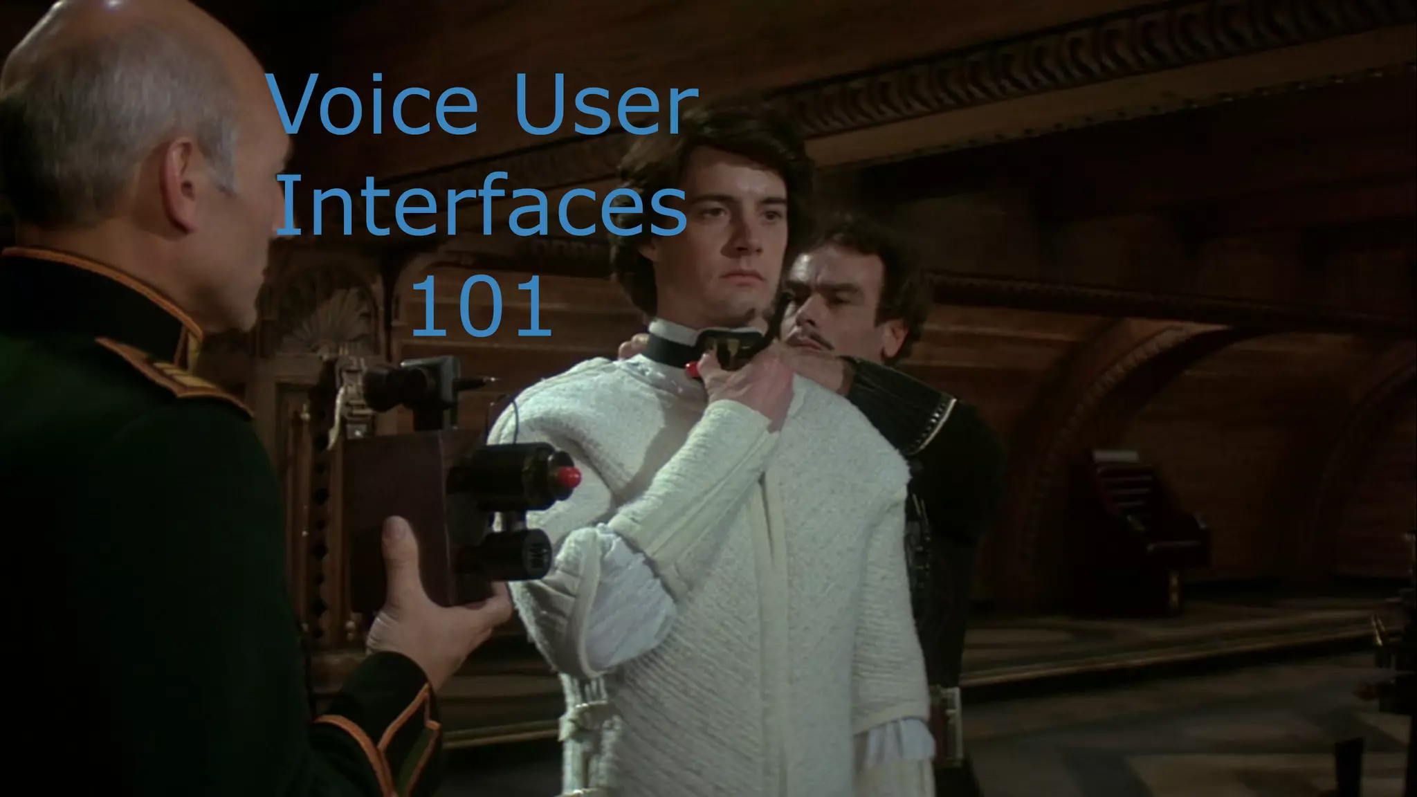 Voice User
Interfaces
101
 