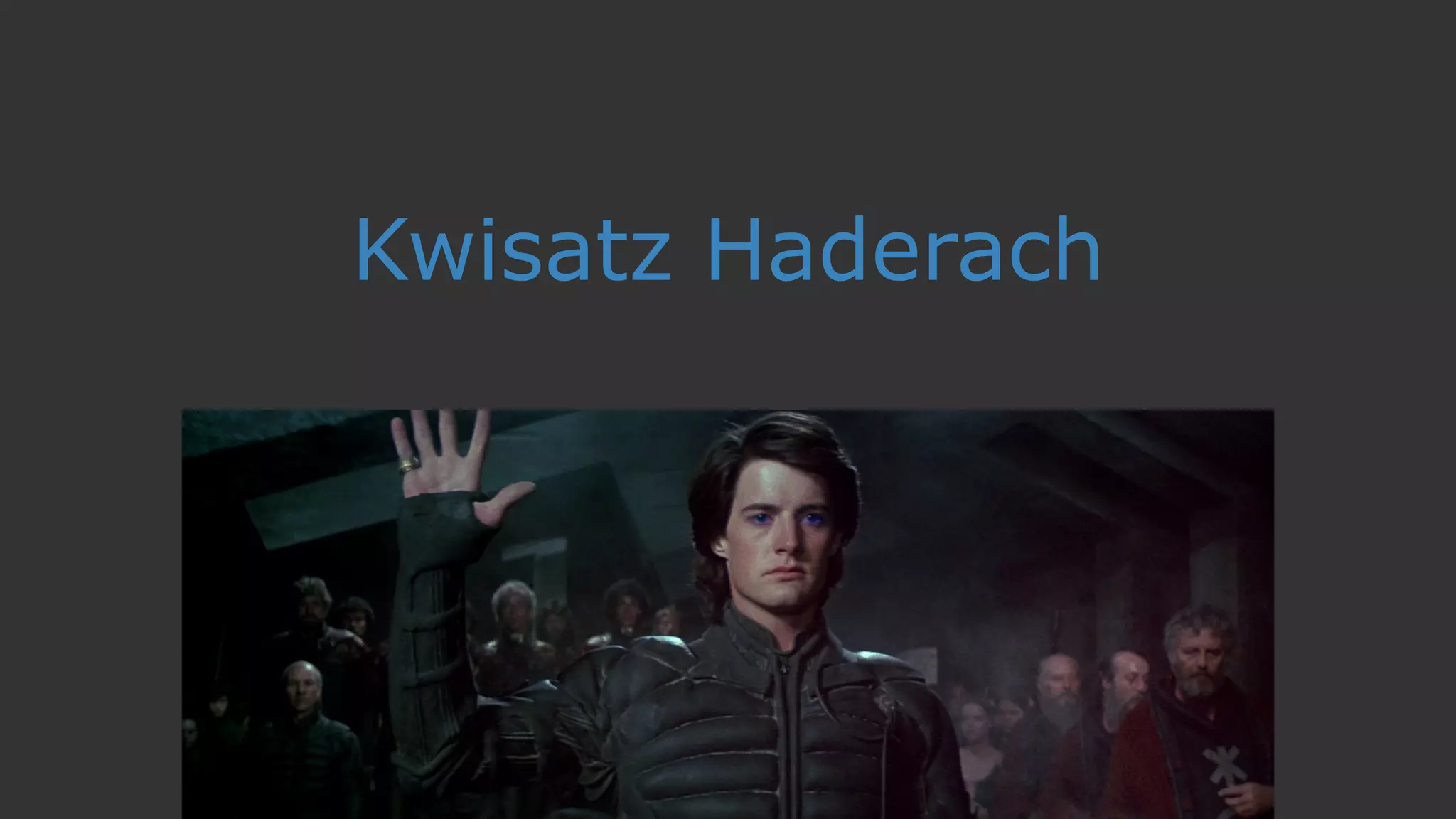 Kwisatz Haderach
 