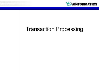 Transaction Processing
 