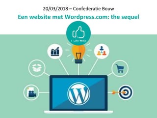 20/03/2018 – Confederatie Bouw
Een website met Wordpress.com: the sequel
 