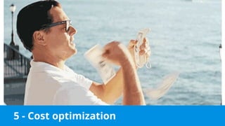 5 - Cost optimization
 