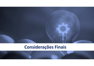 Considerações Finais
 