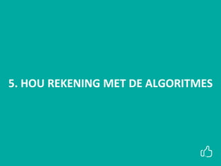 5. HOU REKENING MET DE ALGORITMES
 