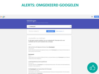 ALERTS: OMGEKEERD GOOGELEN
 