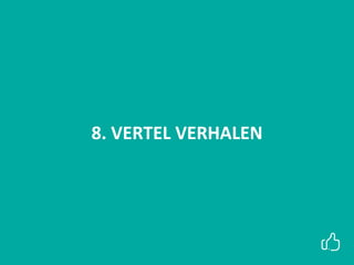 8. VERTEL VERHALEN
 