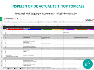INSPELEN OP DE ACTUALITEIT: TOP TOPICALS
Toegang? Mail je google-account naar info@ilikemedia.be
 
