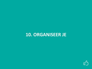 10. ORGANISEER JE
 
