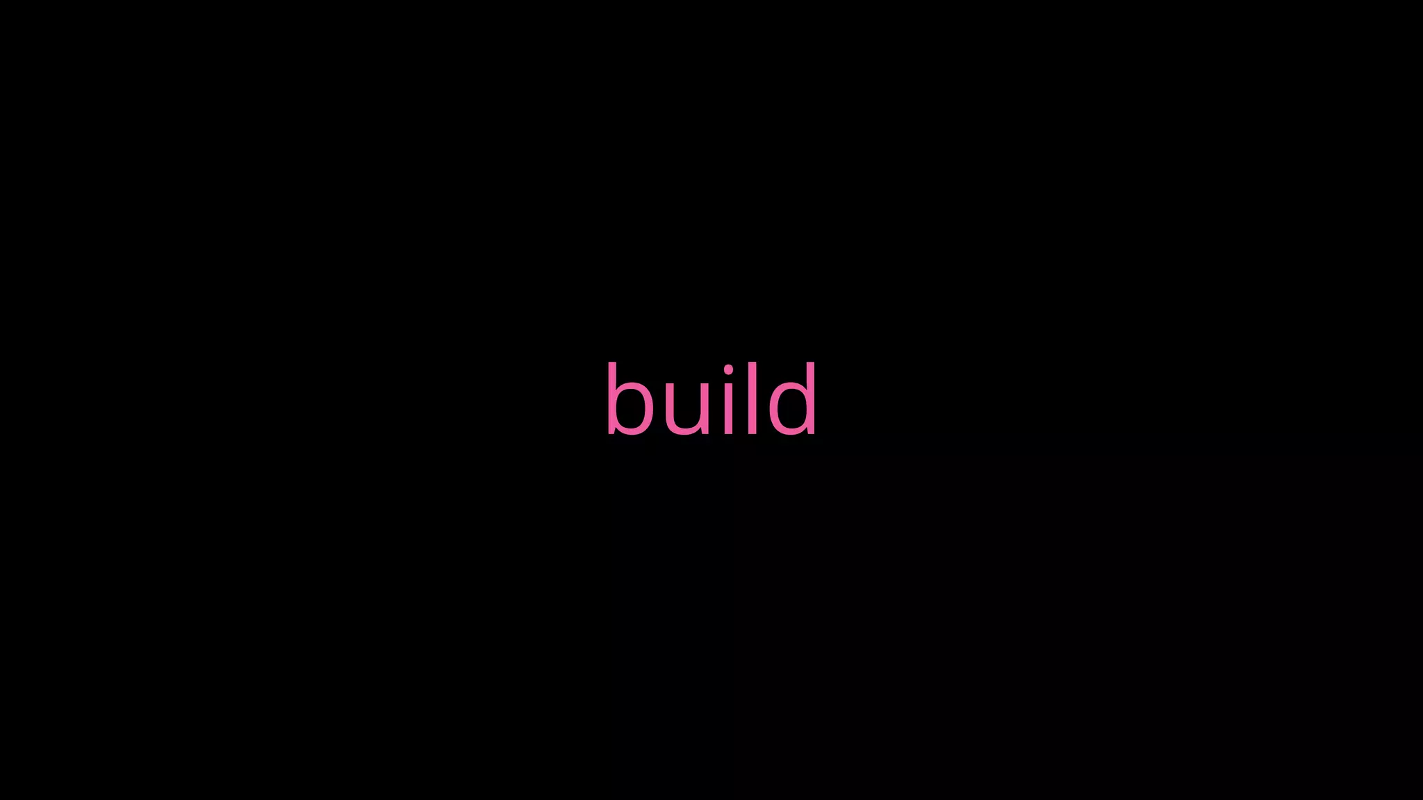 build
 