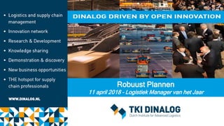 Robuust Plannen
11 april 2018 – Logistiek Manager van het Jaar
 