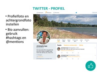 TWITTER	-	PROFIEL	
• 	Proﬁelfoto	en	
achtergrondfoto	
instellen	
• 	Bio	aanvullen:	
gebruik	
#hashtags	en	
@menCons	
 