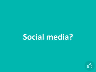 xx	
Social	media?
 