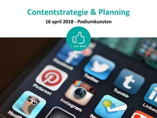 Contentstrategie & Planning
16 april 2018 - Podiumkunsten
 