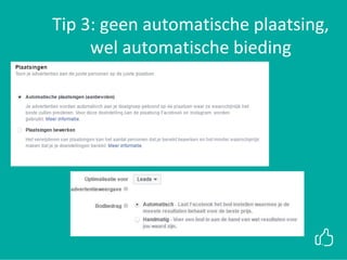 xx
Tip 3: geen automatische plaatsing,
wel automatische bieding
 