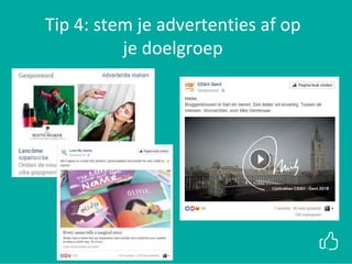 xx
Tip 4: stem je advertenties af op
je doelgroep
 