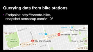 36
Querying data from bike stations
• Endpoint: http://toronto-bike-
snapshot.sensorup.com/v1.0/
 