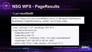 NSG WFS - PageResults
• 1) get resultSetID
 