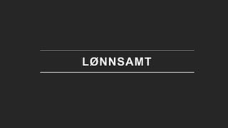 Tilsyn for universell utforming av IKT
LØNNSAMT
 