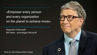 Tilsyn for universell utforming av IKT
«Empower every person
and every organization
on the planet to achieve more».
Slagordet til Microsoft
Bill Gates – grunnleggar Microsoft
Photo by Yana Paskova/Getty Images
 