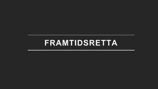 Tilsyn for universell utforming av IKT
FRAMTIDSRETTA
 