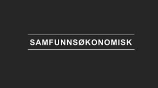 Tilsyn for universell utforming av IKT
SAMFUNNSØKONOMISK
 