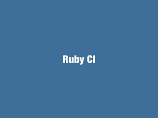 Ruby CI
 