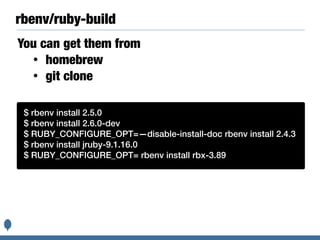 Deep dive in Ruby snap.
$ which -a ruby
/snap/bin/ruby
$ ls /snap/bin/
ruby ruby.bundle ruby.gem ruby.irb ruby.rake ruby.r...