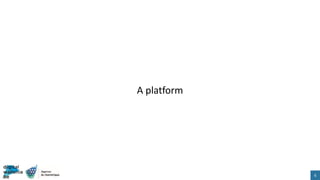 A platform
6
 
