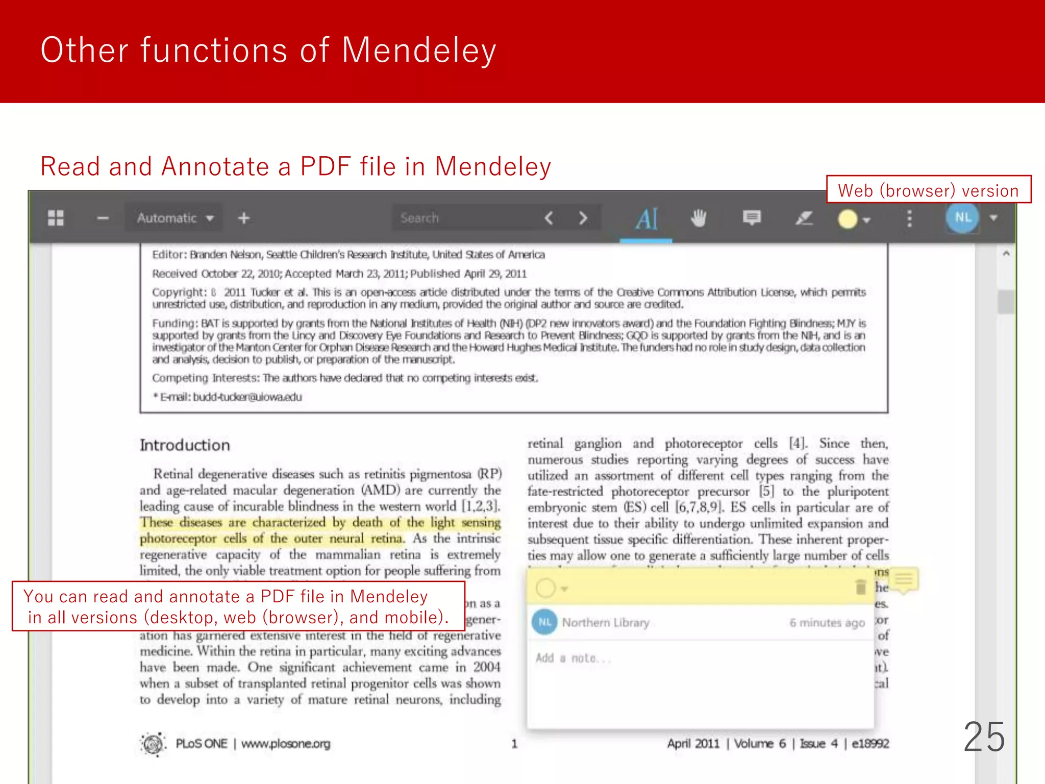 25
Other functions of Mendeley
Read and Annotate a PDF file in Mendeley
You can read and annotate a PDF file in Mendeley
in all versions (desktop, web (browser), and mobile).
Web (browser) version
 