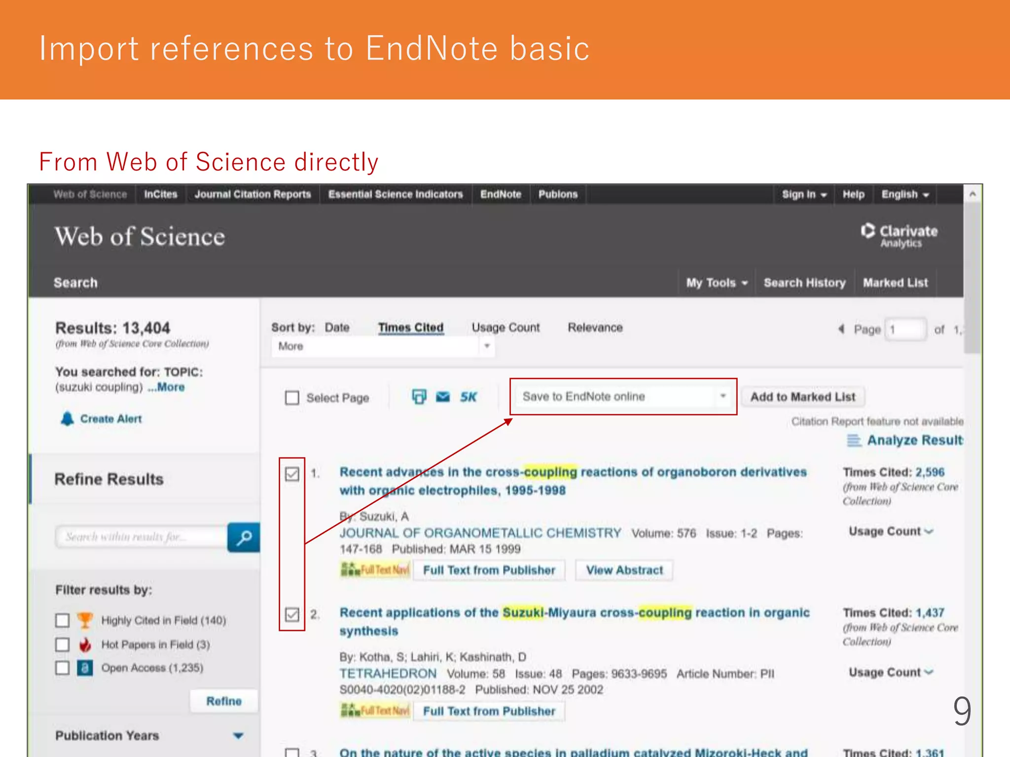 9
Import references to EndNote basic
From Web of Science directly
 
