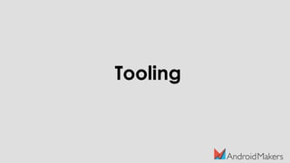 Tooling
 