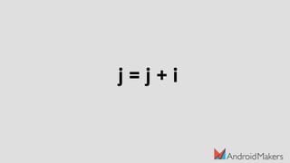 j = j + i
 