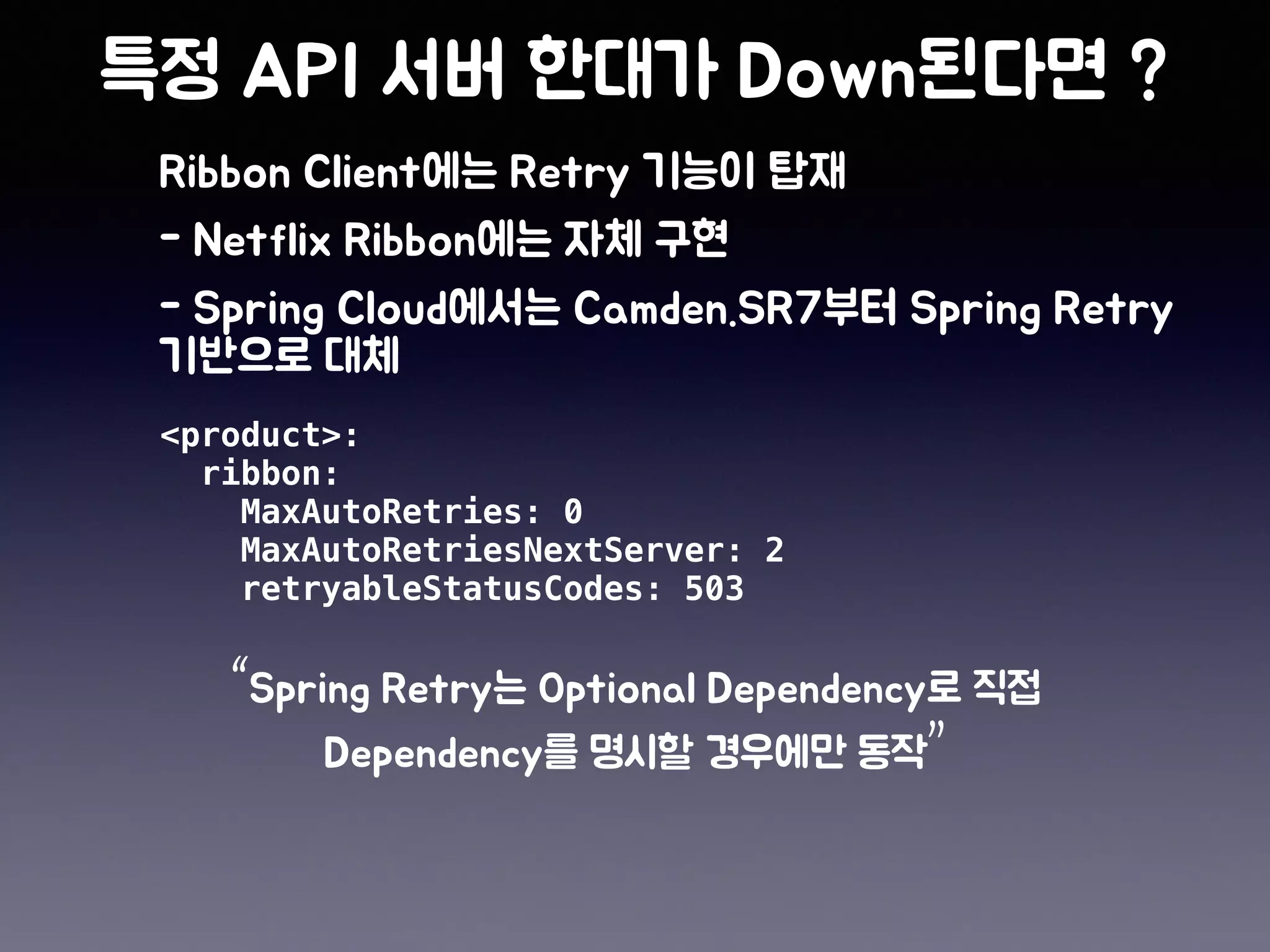 <product>:
ribbon:
MaxAutoRetries: 0
MaxAutoRetriesNextServer: 2
retryableStatusCodes: 503
“
”
 