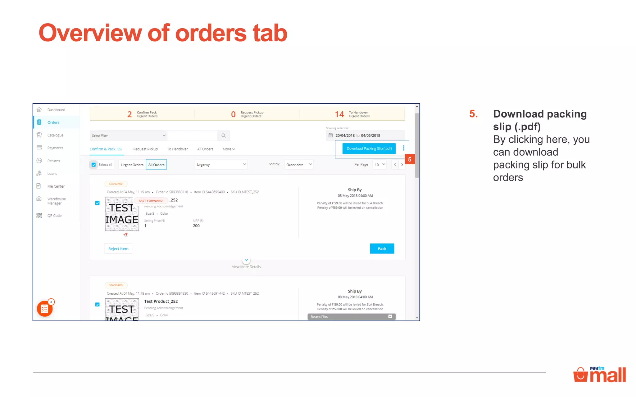 Download packing
slip (.pdf)
By clicking here, you
can download
packing slip for bulk
orders
Overview of orders tab
5.
5
 