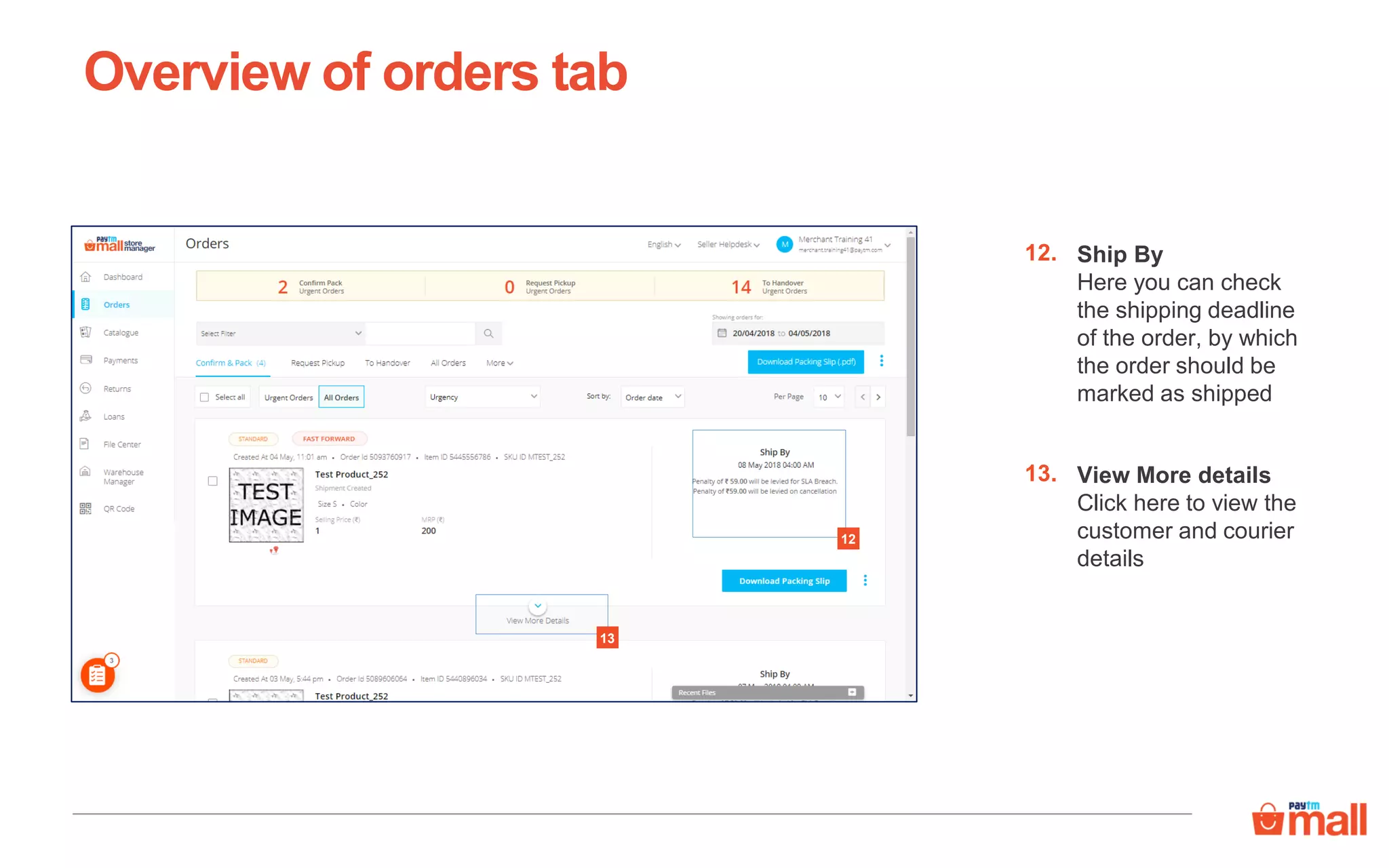Ship By
Here you can check
the shipping deadline
of the order, by which
the order should be
marked as shipped
Overview of orders tab
12.
12
View More details
Click here to view the
customer and courier
details
13.
13
 