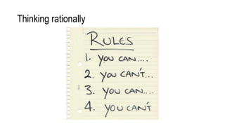 Thinking rationally
 