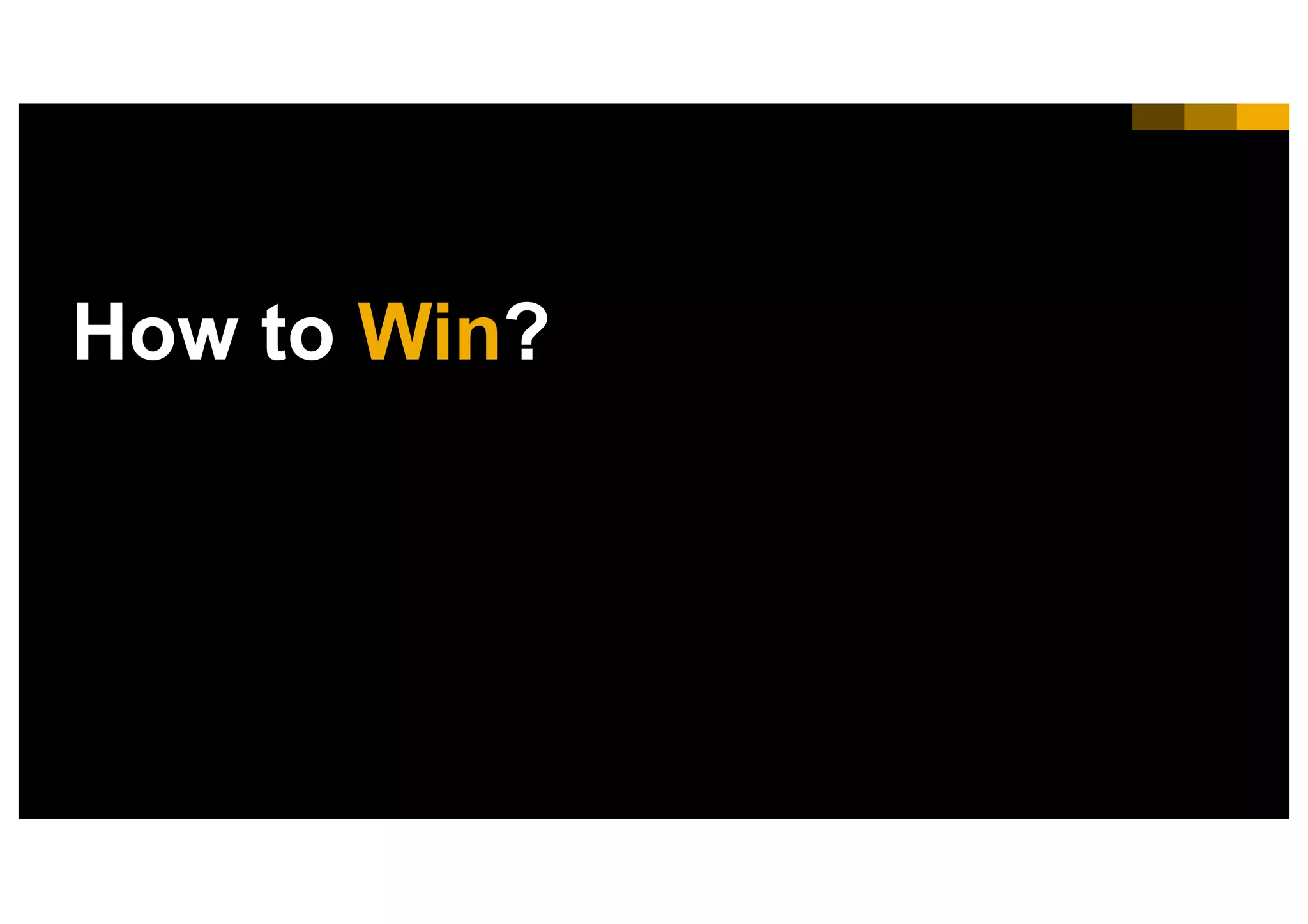 13INTERNAL© 2017 SAP SE or an SAP affiliate company. All rights reserved. ǀ
How to Win?
 