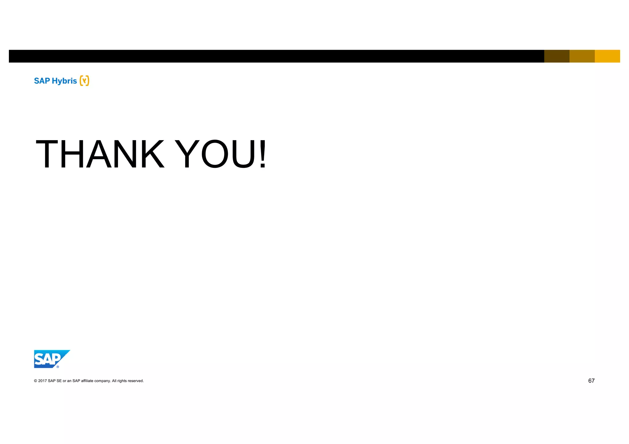 67© 2017 SAP SE or an SAP affiliate company. All rights reserved.
THANK YOU!
 