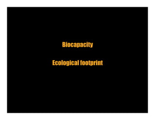 40
Biocapacity
Ecological footprint
 