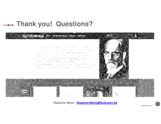 29
Thank you! Questions?
Roxanne Wyns - Roxanne.Wyns@kuleuven.be
DigitalHusserl
 